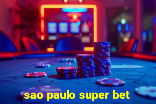 sao paulo super bet